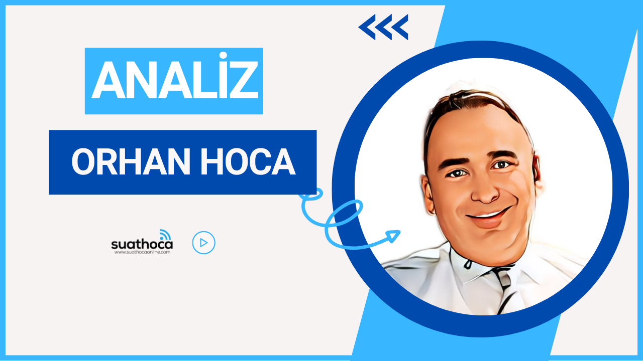 Orhan Hoca - Analiz